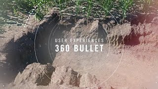 User Experiences: 360 BULLET