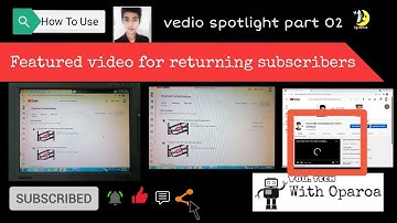 HOW TO ADD Featured video for returning subscribers FOR PC -[Video spotlight-PART 02]