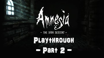 Amnesia: The Dark Descent Playthrough Part 2: Archives