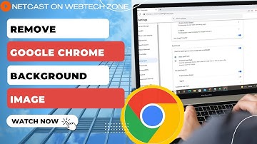 How to Remove Google Chrome Background Image
