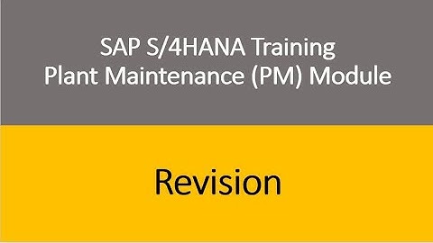 Video 25 - SAP S/4HANA Plant Maintenance (PM) module Training : Revision