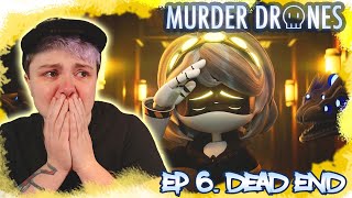 IN DENIAL! ~ Murder Drones Ep 6 "Dead End" REACTION!