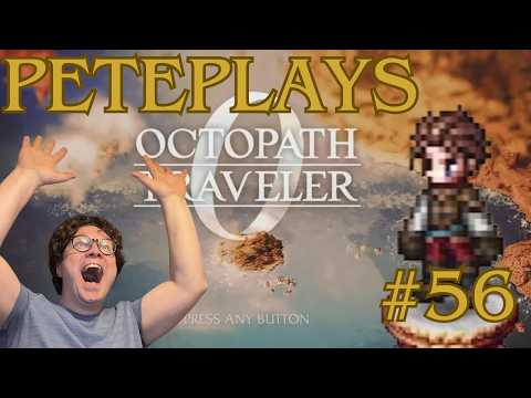 Guffed up the audio | PETEPLAYS Octopath Traveler 0 (Episode 56)