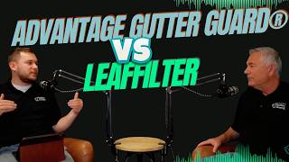 Advantage Gutter Guard® VS LeafFilter®