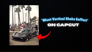 Want Vertical Shake Effect on CapCut PC