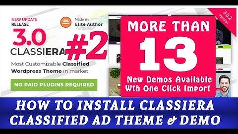 HOW TO INSTALL CLASSIERA 3.0 THEMES & IMPORT DEMO #2