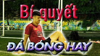 VLOG BỔ ÍCH | BÍ QUYẾT ĐÁ BÓNG HAY