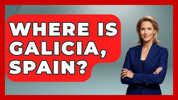 Where Is Galicia, Spain? - Iberian Wonders