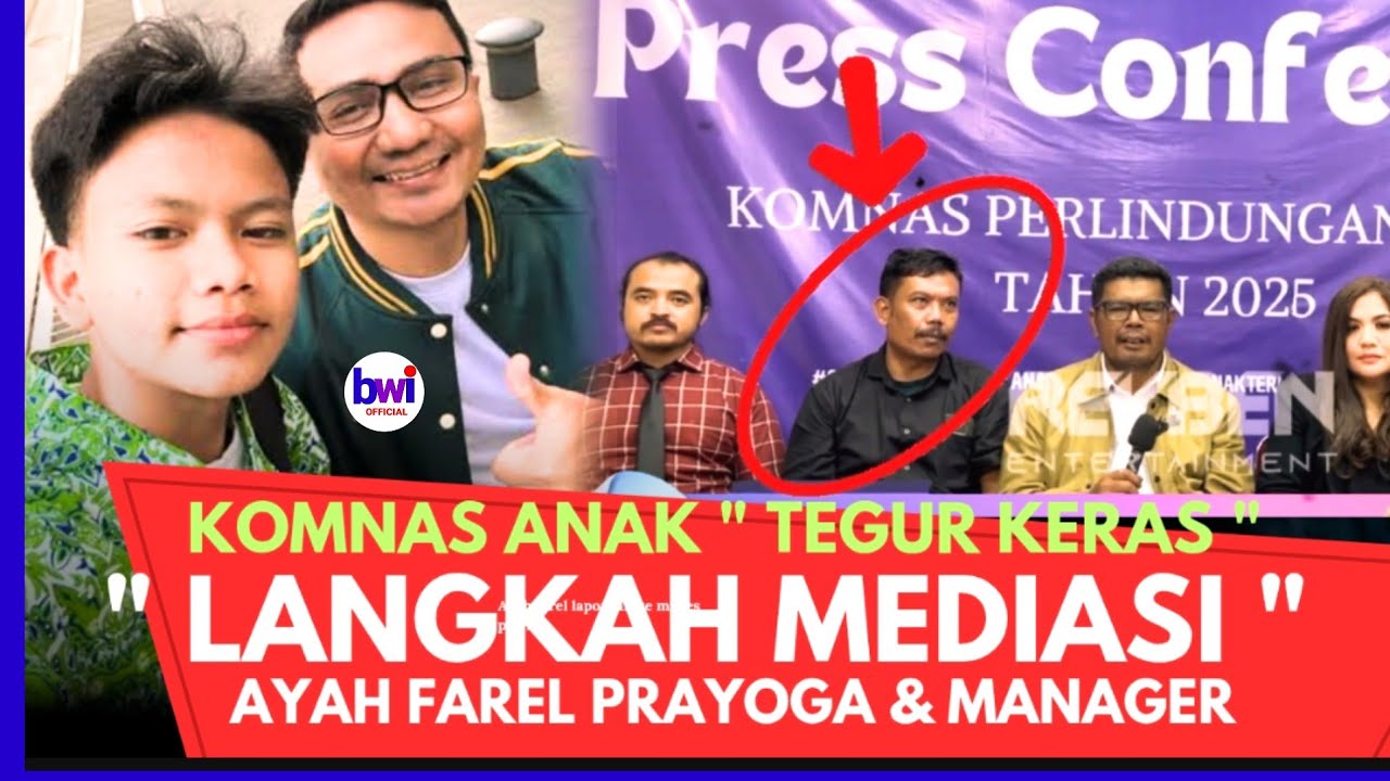 RESMI ..KOMNAS ANAK TEGUR KERAS❗MANAGER & AYAH FAREL PRAYOGA " UNTUK MEDIASI "