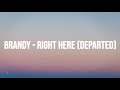 Brandy - Right Here (Departed) Lyrics
