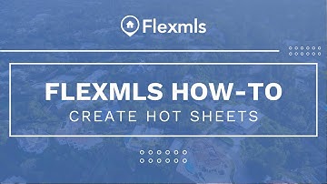 [Flexmls How-To] Create Hot Sheets