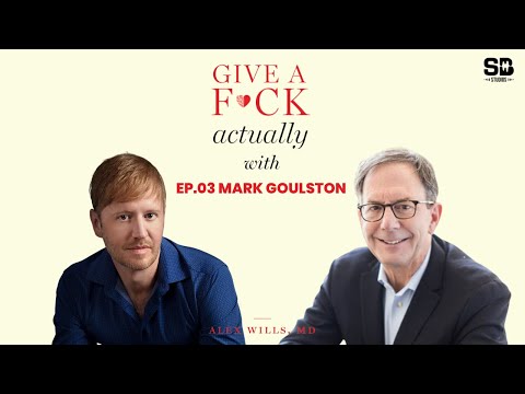 Episode 03: Dr. Mark Goulston M.D. Best-Selling Author of Just Listen.