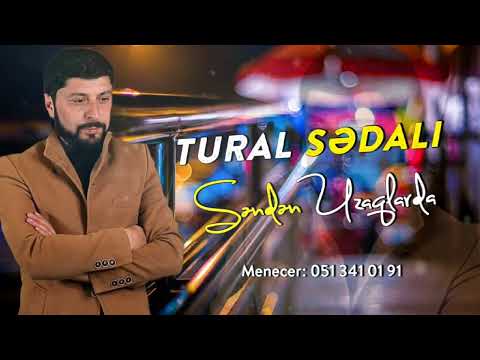 Tural Sedali - Senden Uzaglarda 2023