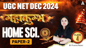UGC NET Dec 2024 | Complete Paper 2 Home Science Classes महाकुंभ Class 4 | By Prerna Ma