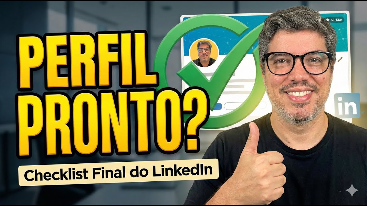 Checklist final para deixar seu perfil do LinkedIn pronto - YouTube
