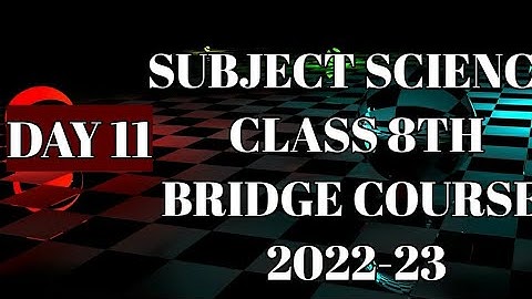 DAY 11।। SCIENCE।। CLASS 8।। ACTIVITY SHEET ।। BRIDGE COURSE।। 2022-23।। SOLUTION।।ANSWERS।।