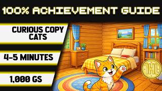 Curious Copy Cats 100% Achievement Walkthrough * 1000GS in 4-5 Minutes *