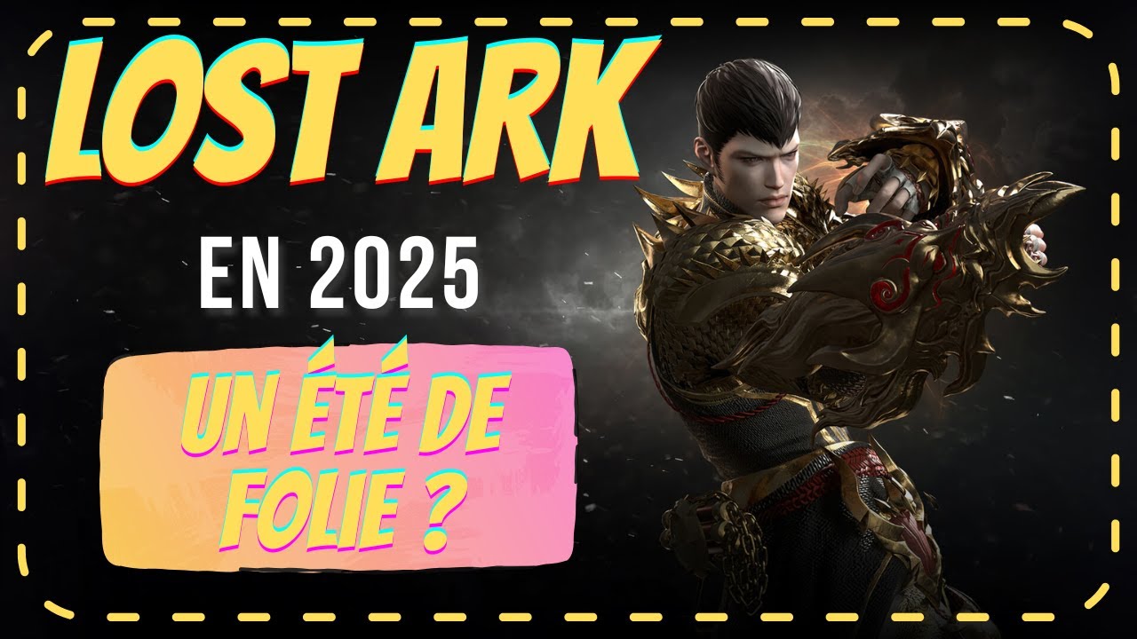 [FR] LOST ARK en 2025 - L'Été sur Lost Ark ! Récap & Avis !