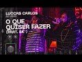 Luccas Carlos - O Que Quiser Fazer part. BK' (Ao Vivo)