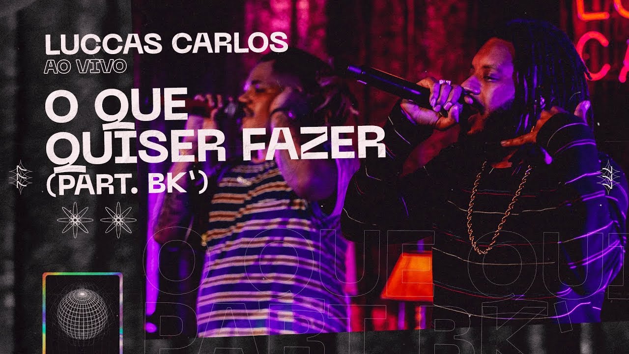 Luccas Carlos   O Que Quiser Fazer part BK Ao Vivo