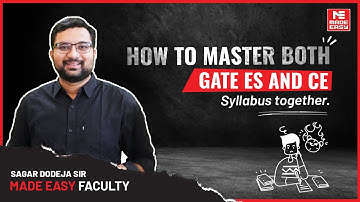 How To Master Both GATE ES and CE Syllabus Together | Sagar Dodeja Sir | MADE EASY