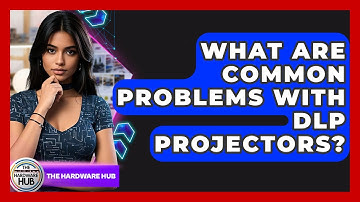 What Are Common Problems With DLP Projectors? - The Hardware Hub