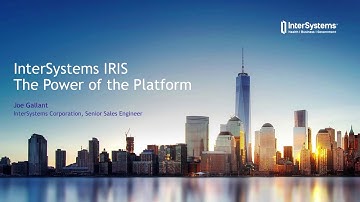 InterSystems IRIS - Power of the Platform