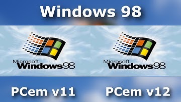 Windows 98 - PCem v11 vs PCem v12