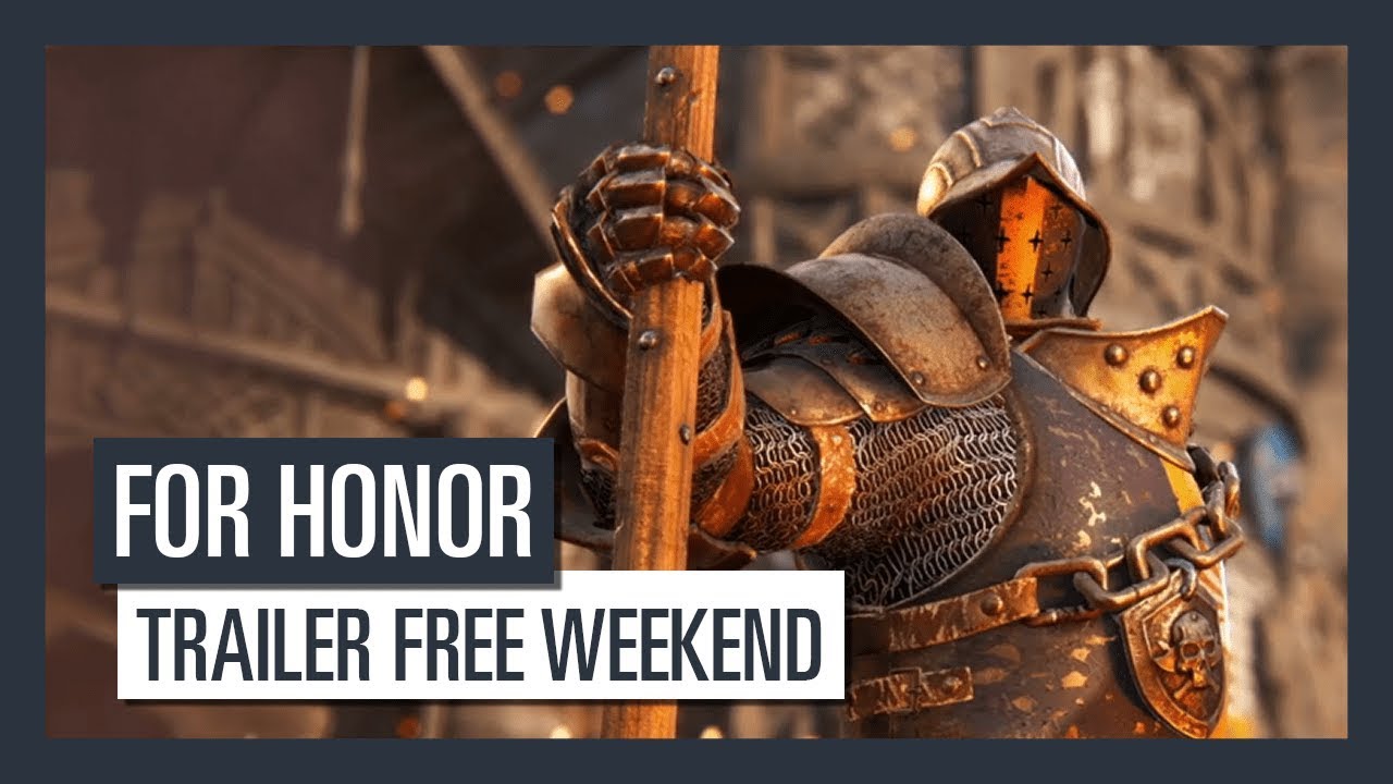 FOR HONOR TRAILER FREE WEEKEND YouTube