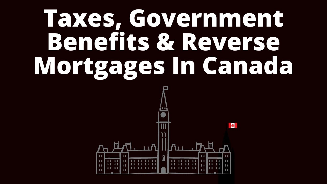 Reverse mortgages in canada tax implications and benefit