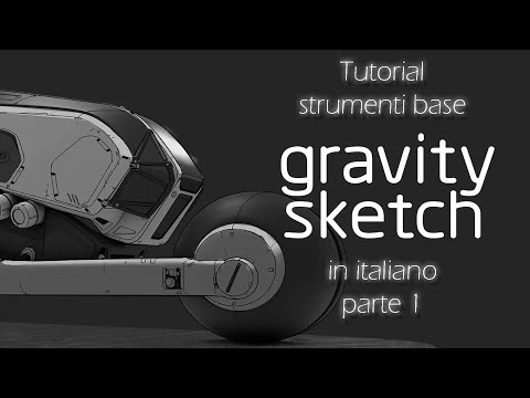 Tutorial Gravity Sketch in italiano Pt1 BASE