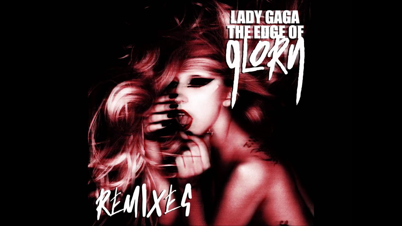 Леди гага bloody текст. The Edge of Glory леди Гага. Леди Гага обложка. Lady Gaga "the Remix".