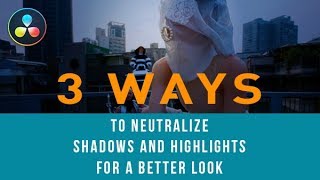 HIGHLIGHTS AND SHADOWS COLOR CORRECTION in DaVinci Resolve | Neutralize Shadows And Highlights