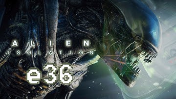 Alien: Isolation - E36 - Game Over Man