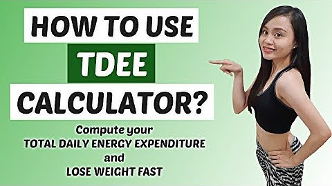 HOW TO CALCULATE CALORIES TO LOSE WEIGHT | TDEE CALCULATOR TUTORIAL | PAANO PUMAYAT 2020