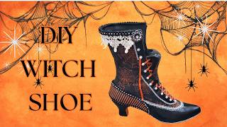 DIY WITCH SHOE - DIY HALLOWEEN DECOR - DIY WITCH BOOT - LAST THING THRIFTED
