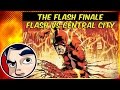 Flash Finale "Flash VS Central City" - Complete Story | Comicstorian