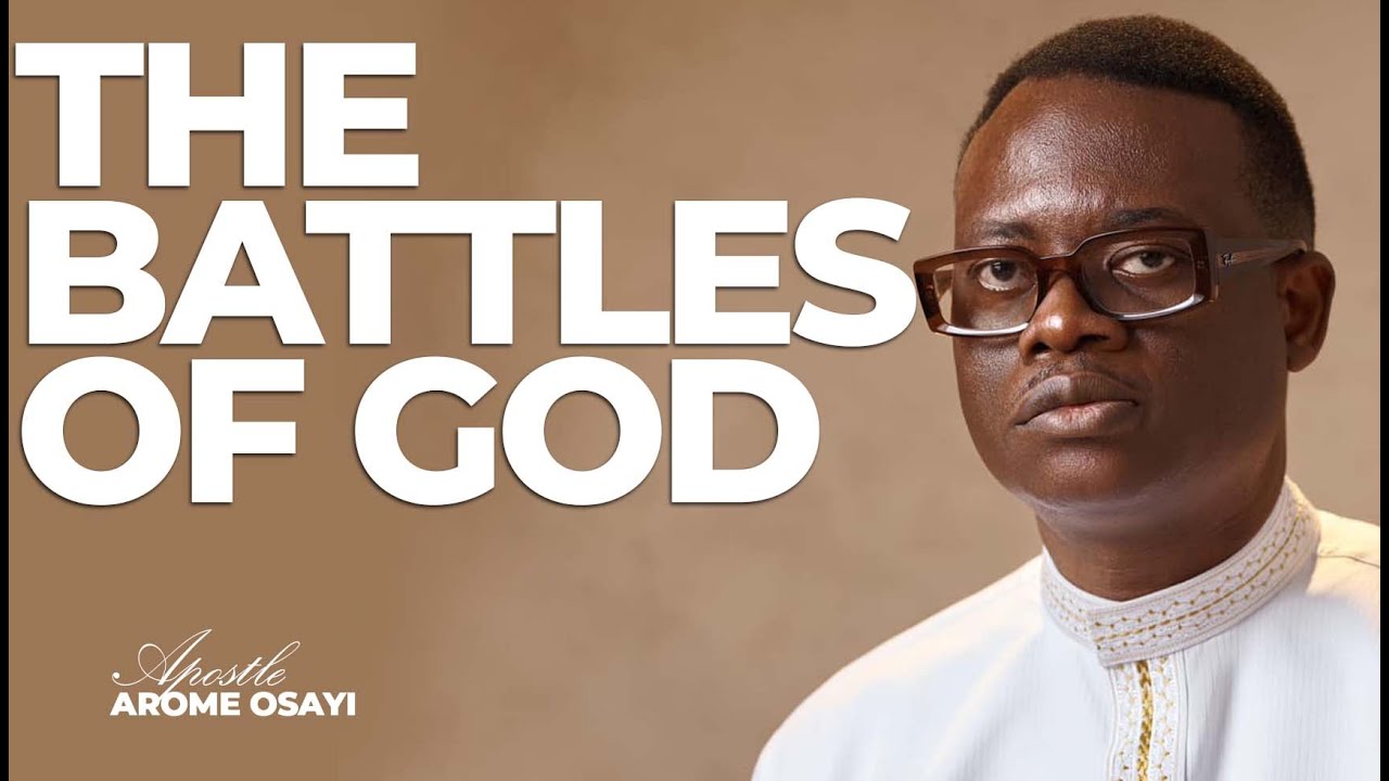 [FULL SERMON] THE BATTLES OF GOD ll APOSTLE AROME OSAYI - YouTube