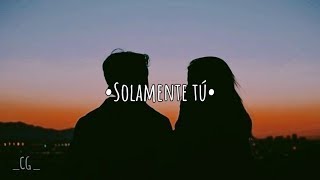 Pablo Alborán- Solamente tú (Letra)  | 15p Lyrics/Letra