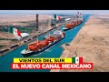 Vientos del Sur el Canal de Navegación Mexicano que Complementaria al Corredor Interoceánico