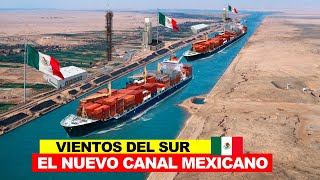 Vientos del Sur el Canal de Navegación Mexicano que Complementaria al Corredor Interoceánico