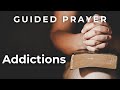 Addictions Guided Christian Prayer For Freedom From Drugs Alcohol 
