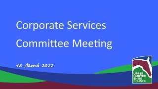 Corporate Services Committee Meeting - March 2022
