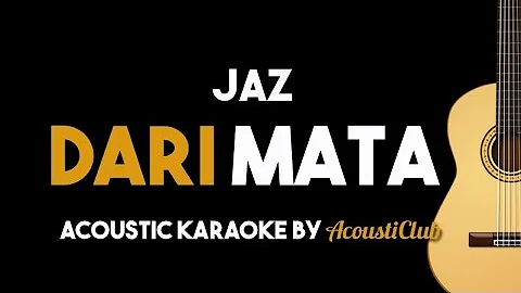 Dari Mata - Jaz (Acoustic Guitar Karaoke backing track)