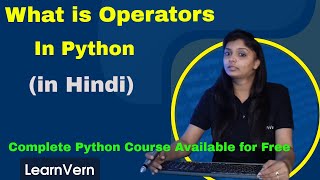 What is Operators in Python? How to Use Operators in Python | Video Tutorial in Hindi | LearnVern