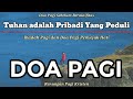 Renungan Pagi Kristen - Doa Pagi - Suara Injil - Saat Teduh Pagi - Tuhan Pribadi Yang Peduli