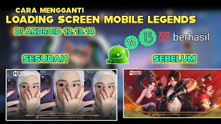 cara mengganti loading screen mobile- legends di android 12.13.14