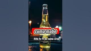 ALDO BZ CUMA MABO ft No Name Crew official music video