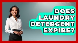 Does Laundry Detergent Expire? - The Relatable Mother Content