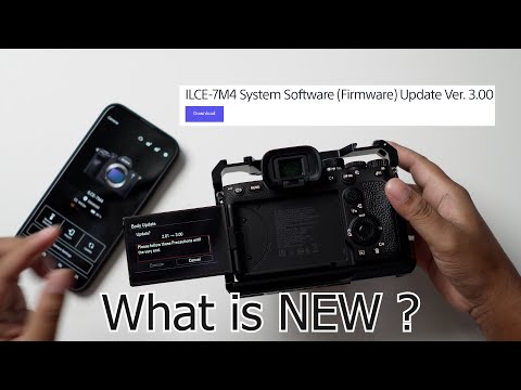 Sony A7iv New (Firmware) Update Ver. 3.00 - is out WHAT'S NEWS?